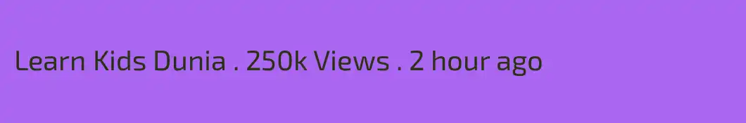 Learn Kids Dunia . 250k Views . 2 hour ago